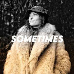 Sometimes