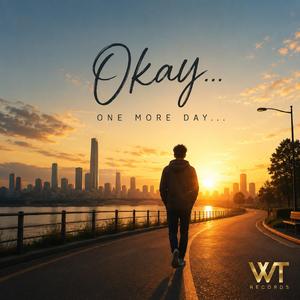 Okay, One More Day
