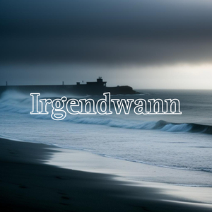 Irgendwann