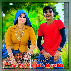 Razi Razi Man Ja Ka Narazi Me