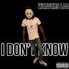 Weavers Laa - I Don’t Know