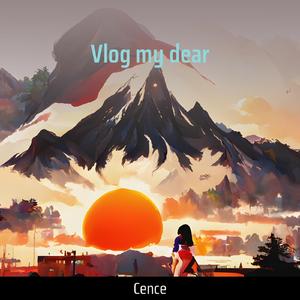 Vlog my dear