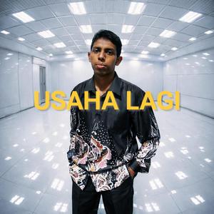 USAHA LAGI