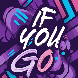 IF YOU GO