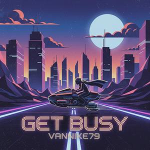 Get busy(Modern Big Beat)