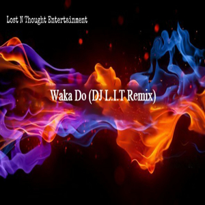 Waka Do (D.J. L.I.T Remix)