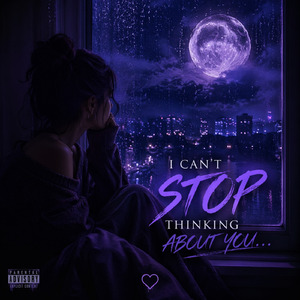 I CAN'T STOP THINKING ABOUT YOU