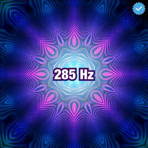 285 Hz Rejuvenated Energy Music