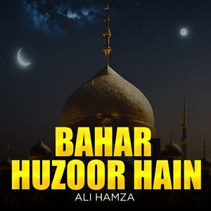 Bahar Huzoor Hain