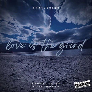 Love Is the Grind