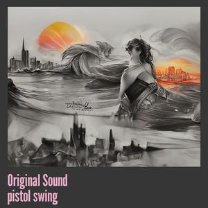 Original Sound Pistol Swing