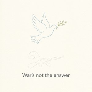 War's not the answer