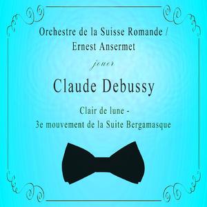 Orchestre de la Suisse Romande / Ernest Ansermet jouer: Claude Debussy: Clair de lune - 3e mouvement de la Suite Bergamasque