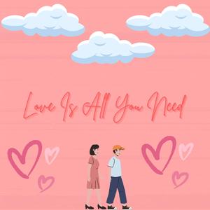 Love Is All You Need