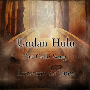 Undan Hulu (The Cello Song)