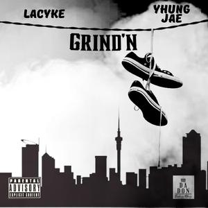 Grind'n (feat. Yhung Jae)