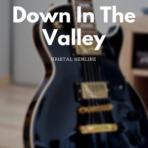 Down in the Valley