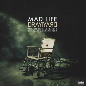Mad Life (feat. Dro Pesci, L.I.F.E. Long, Eastkoast & King Marvey X)