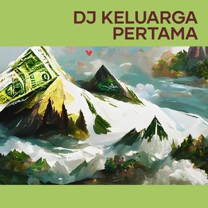 Dj Keluarga Pertama