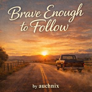 Brave Enough to Follow