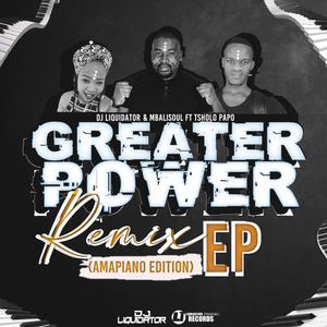 Greater Power (feat. Mbalisoul & Tsholo Papo) (Gee L Tonic & Onthaxxdadeejay Remix) (Gee L Tonic & Onthaxxdadeejay Remix)