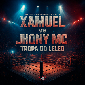 Xamuel Vs Jhony Mc - Tropa do Leleo