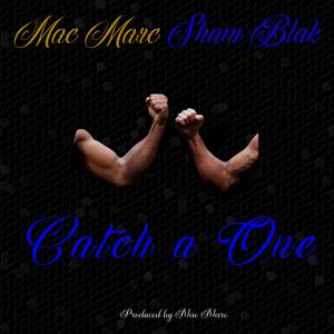 Catch A One (feat. ShamBlak)