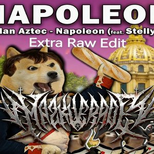 Alan Aztec-Napoleon (Mazkuerade Bootleg)（Mazkuerade / PLAN3ET AUDIO remix）