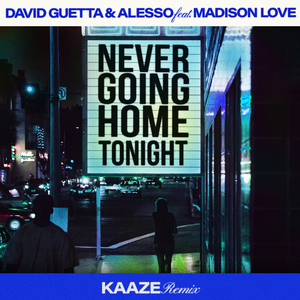 Never Going Home Tonight (feat. Madison Love) [KAAZE Remix] [Extended]