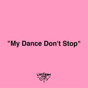 My Dance Don't Stop (Radio Edit)