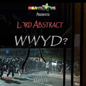 WWYD (Freestyle) (feat. Lord Abstract)