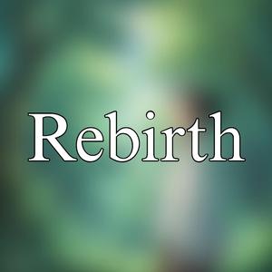Rebirth