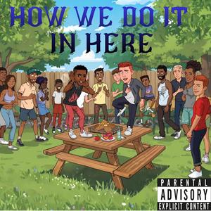 HOW WE DO IT IN HERE (feat. KAPONE) (END OF SUMMER VERSION)