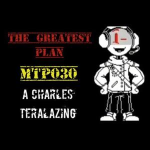 THE GREATEST PLAN [A Charles Teralazing]