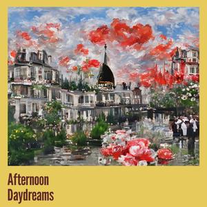 Afternoon Daydreams
