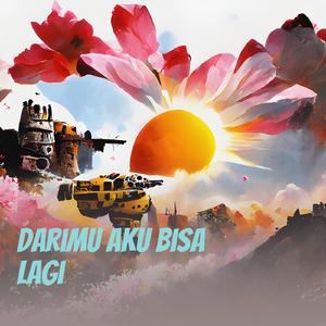 Darimu aku bisa lagi