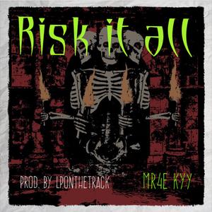 RISK IT ALL