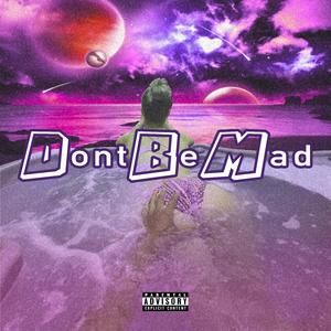 Don't Be Mad