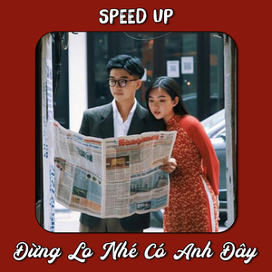 Đừng Lo Nhé Có Anh Đây Speed up