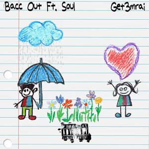 Bacc Out (feat. Soul)