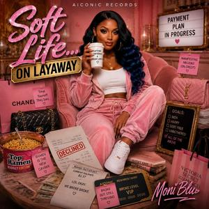 Soft Life… On Layaway