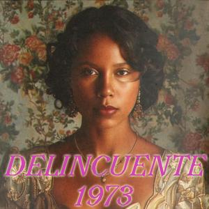 DELINCUENTE 1973 (feat. Papi Balada)