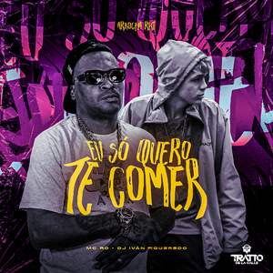 Eu Só Quero Te Comer [Arrocha Rkt]