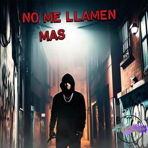 No me llamen mas