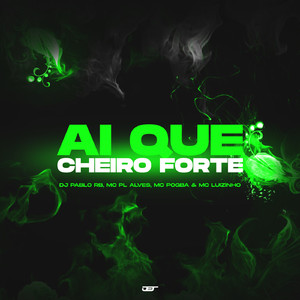 Ai Que Cheiro Forte (feat. mc pl alves)