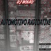 dj bosão - AUTOMOTIVO RADIOATIVE