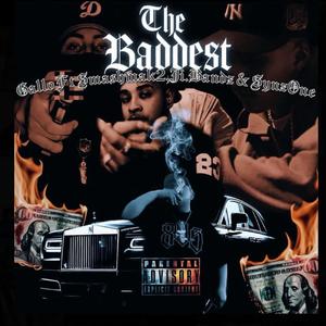 The Baddest (feat. J.i Bandz, Smashmak2 & Synz One)