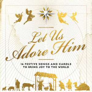 Let Us Adore Him