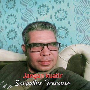 Jangalah kuatir