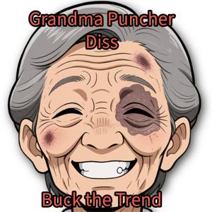 Grandma Puncher Diss